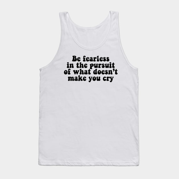 be fearless quote plot twist Tank Top by kennaplate